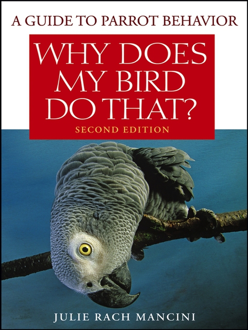 Title details for Why Does My Bird Do That by Julie Rach Mancini - Available